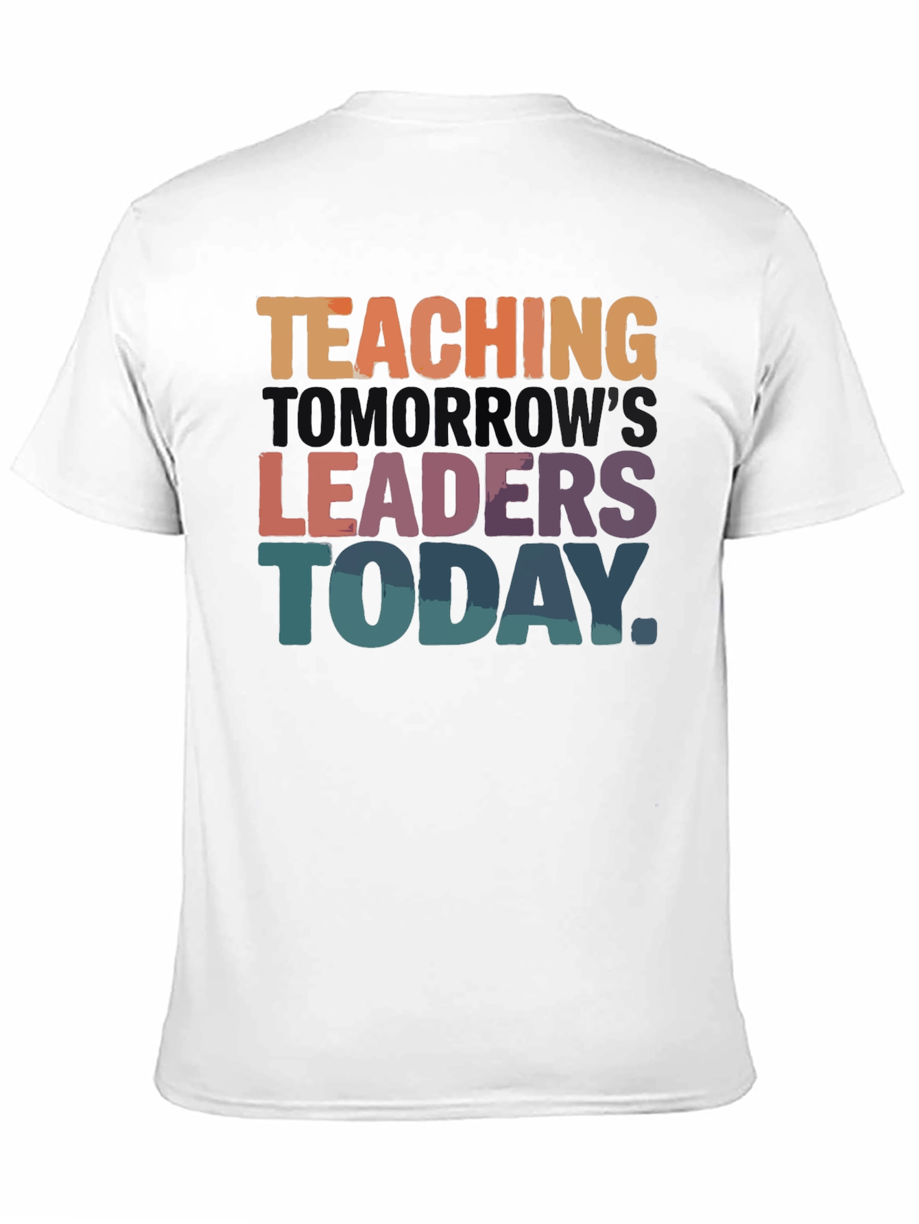 Teaching Tomorrows Leaders Today T-Shirt
