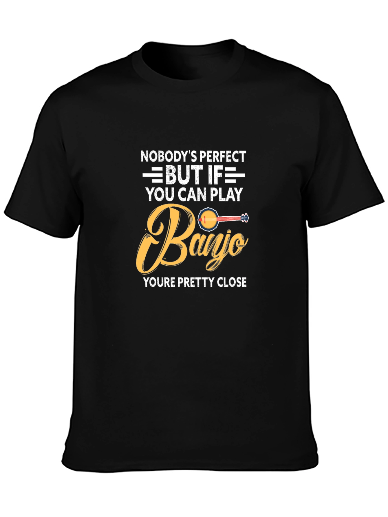 Banjo Player T-Shirt: Nobodys Perfect Gift for Musician
