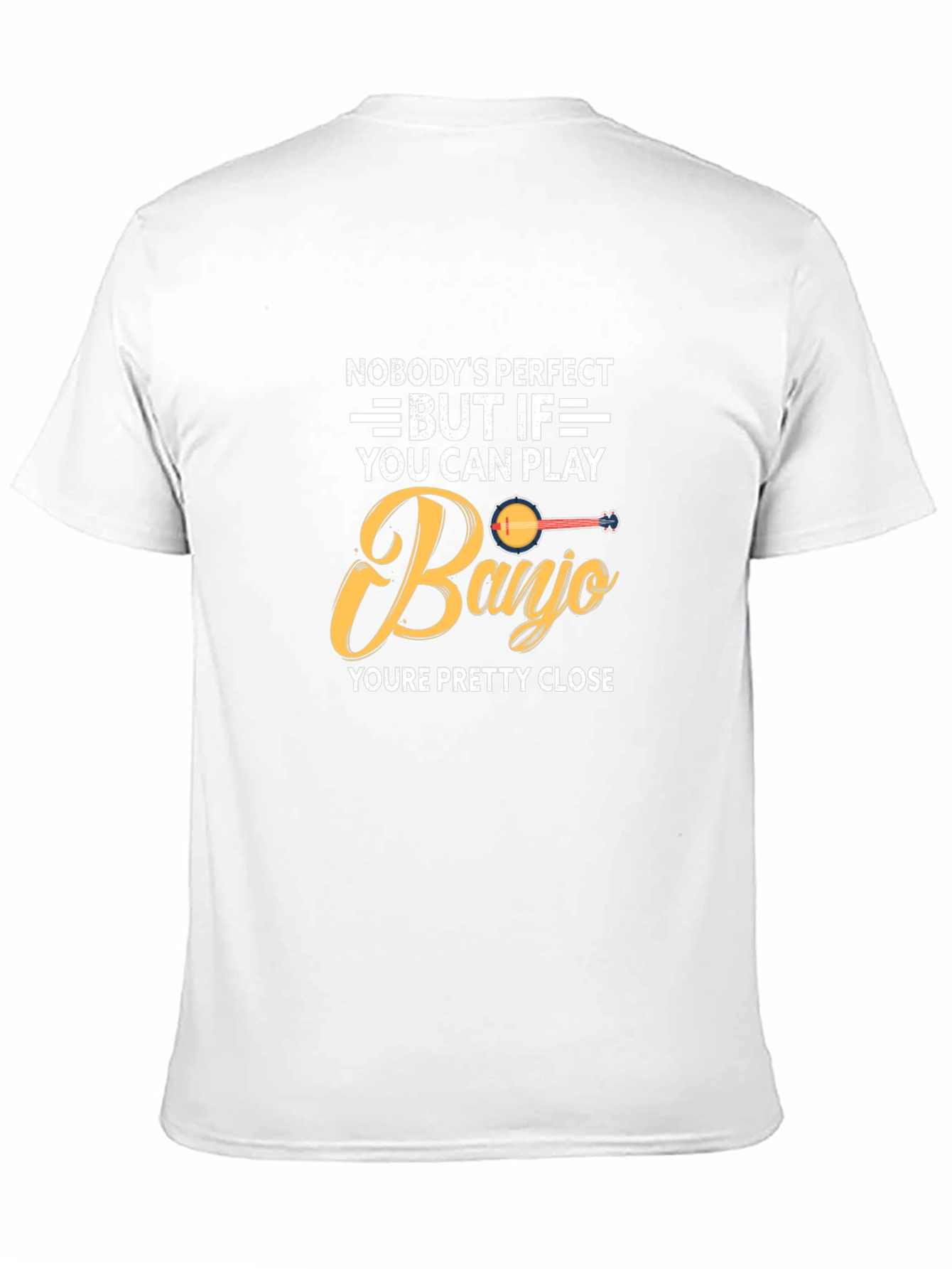 Banjo Player T-Shirt: Nobodys Perfect Gift for Musician
