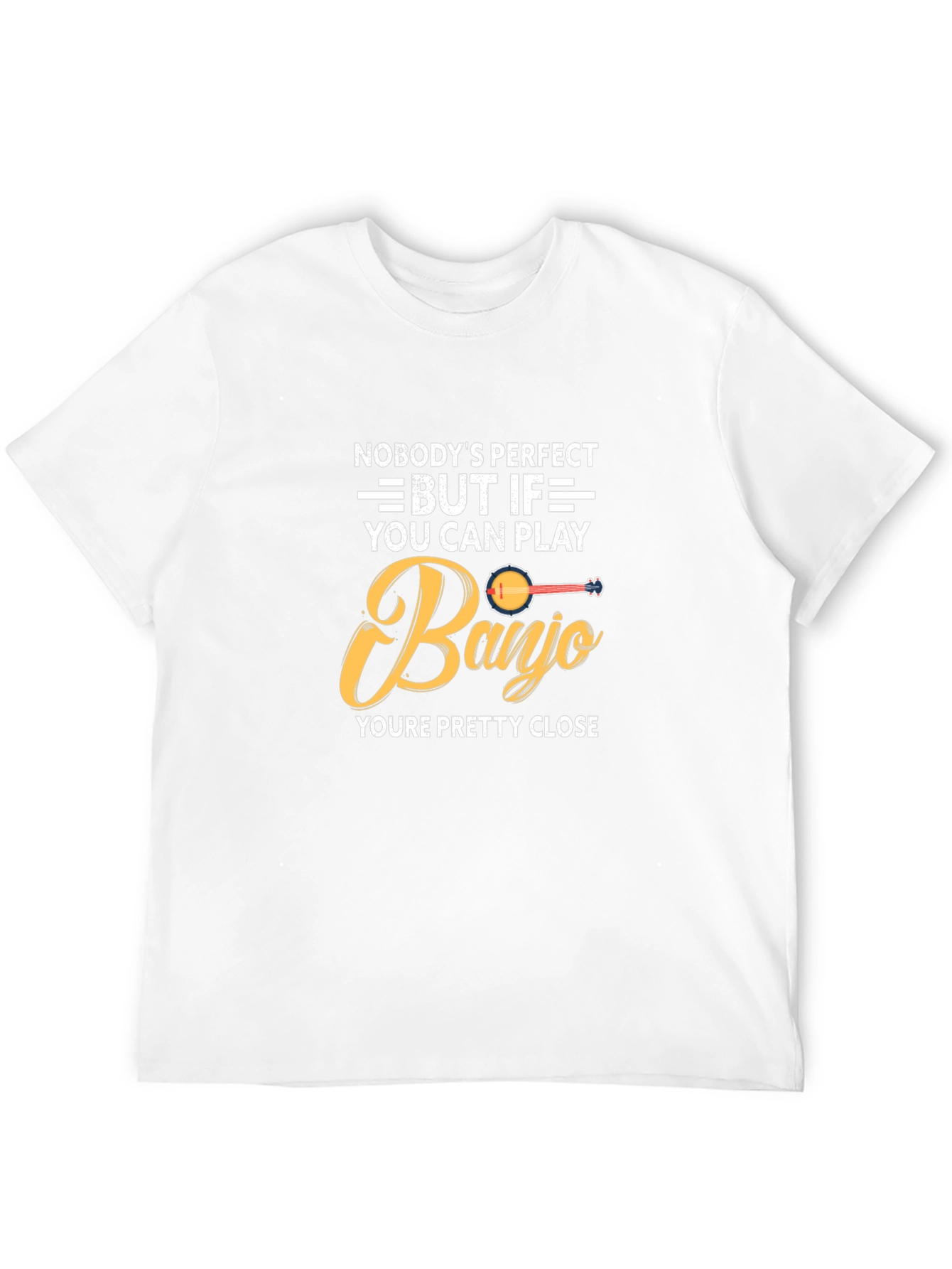 Banjo Player T-Shirt: Nobodys Perfect Gift for Musician