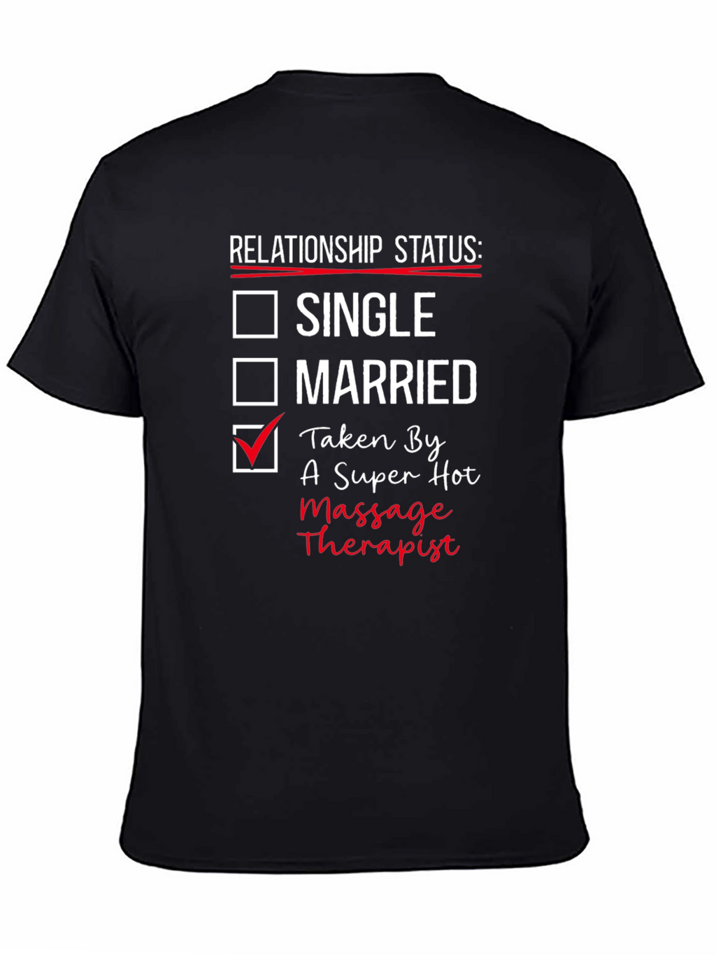 Relationship Status: Taken by a Massage Therapist T-Shirt