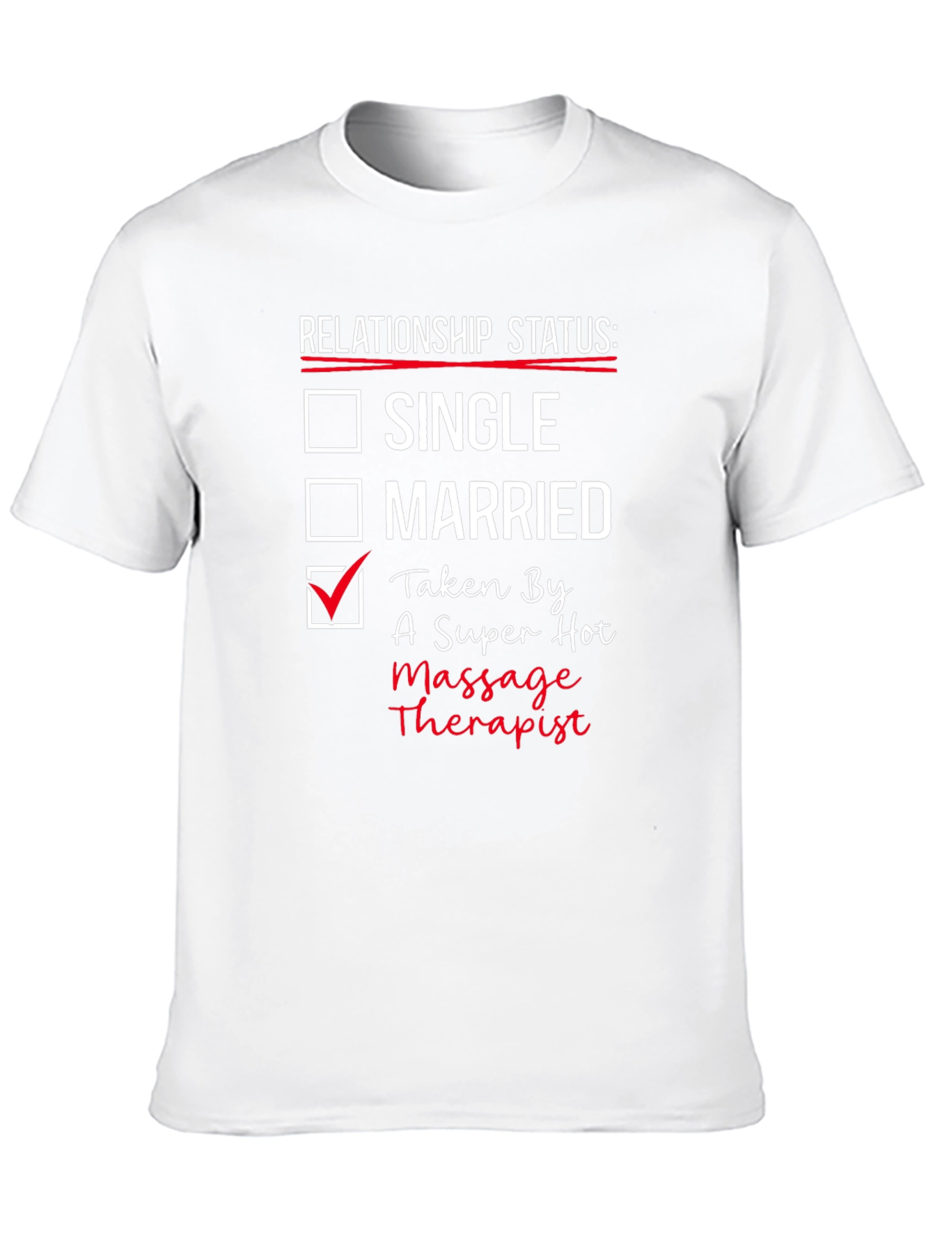 Relationship Status: Taken by a Massage Therapist T-Shirt
