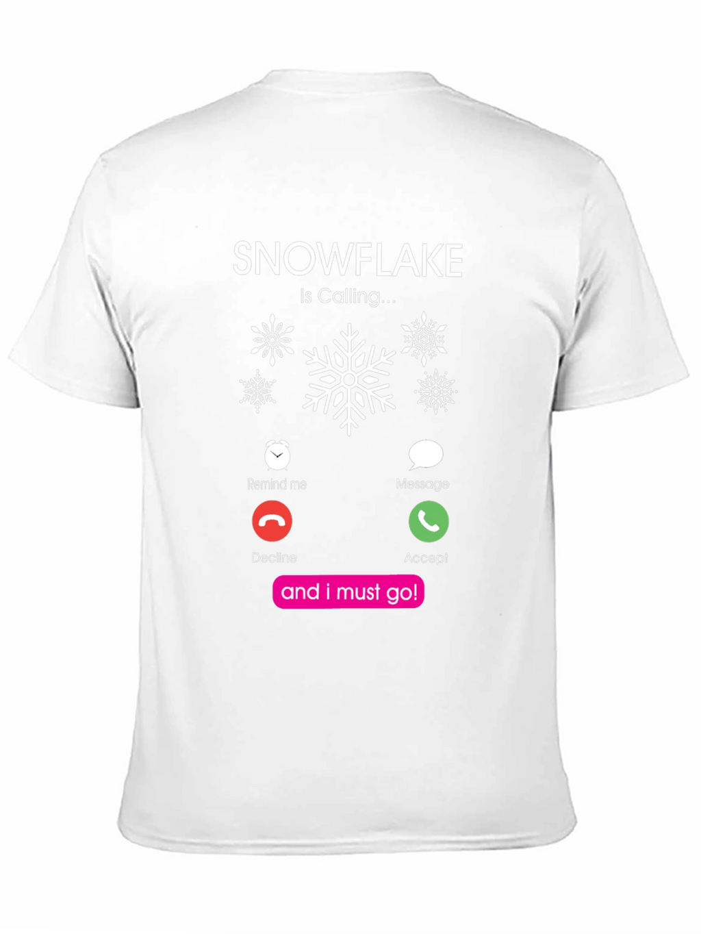 Snowflake Is Calling Black T-Shirt