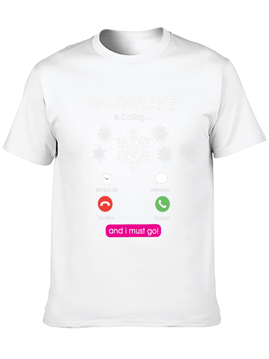 Snowflake Is Calling Black T-Shirt