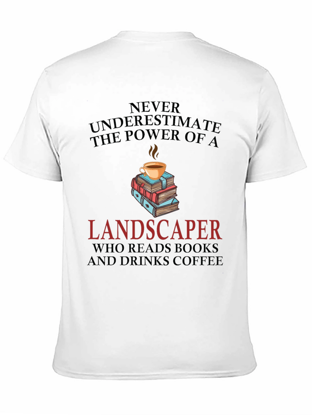 Landscaper Book & Coffee Lover T-Shirt