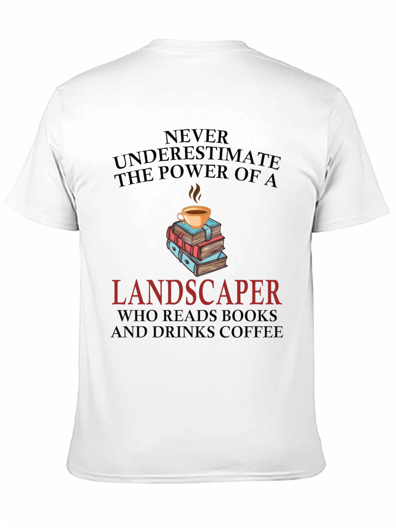 Landscaper Book & Coffee Lover T-Shirt
