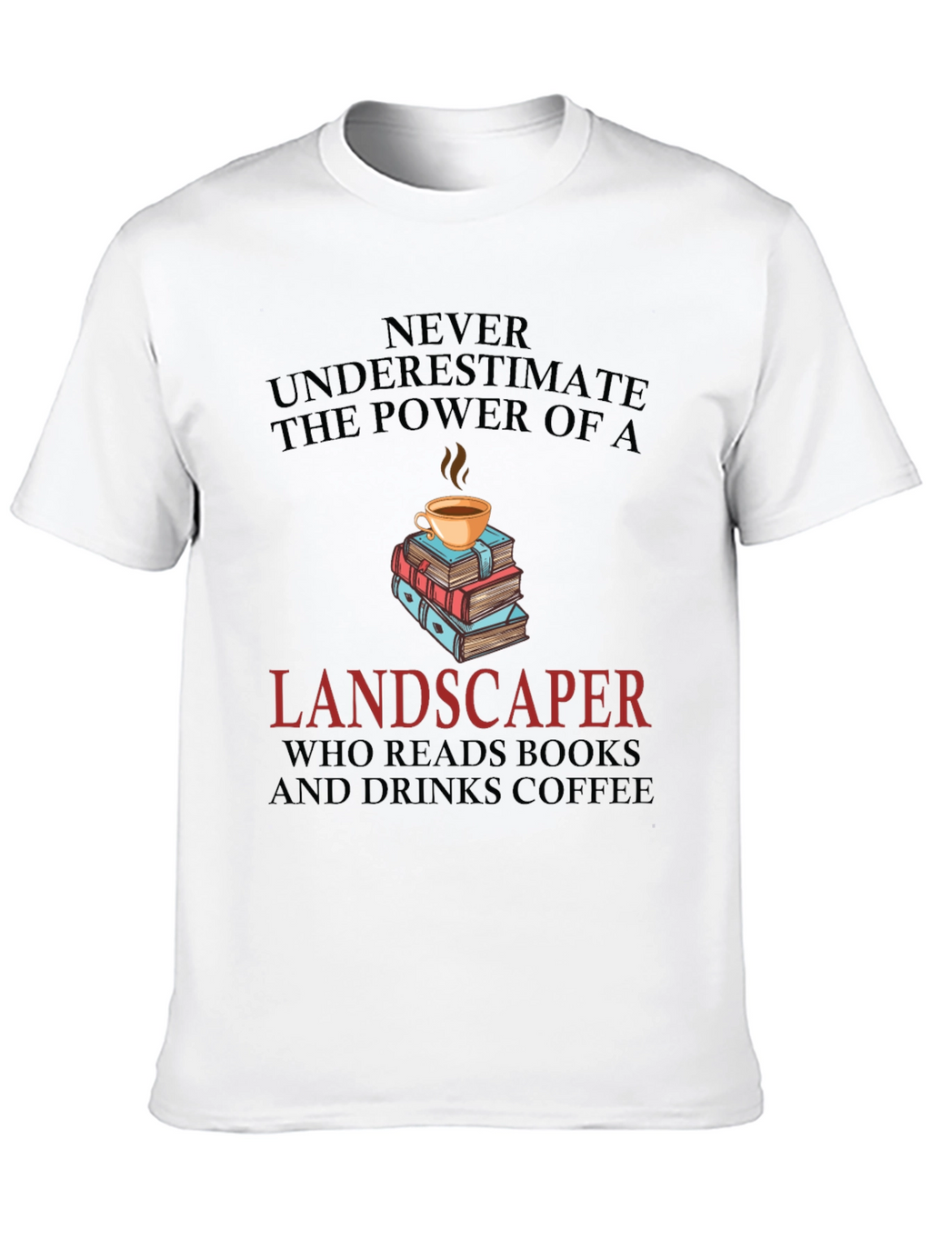 Landscaper Book & Coffee Lover T-Shirt