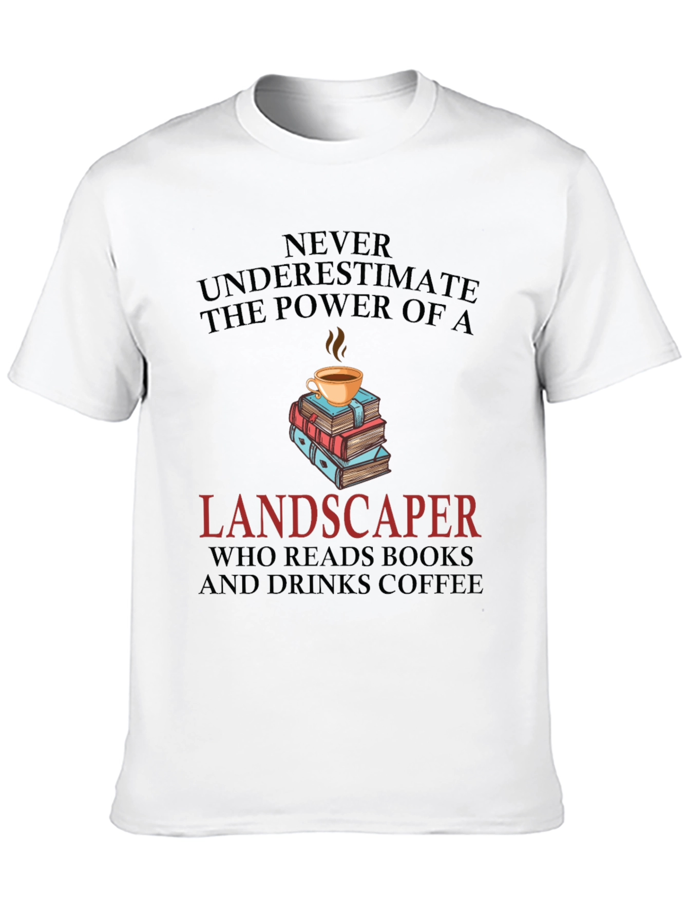 Landscaper Book & Coffee Lover T-Shirt