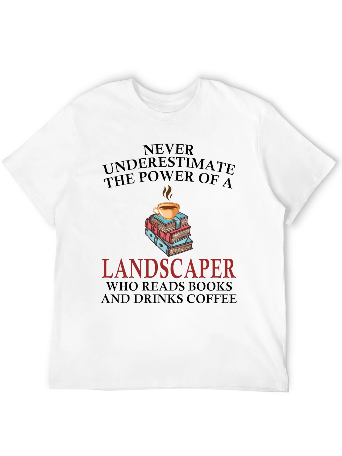 Landscaper Book & Coffee Lover T-Shirt