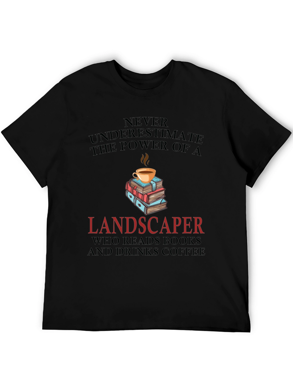 Landscaper Book & Coffee Lover T-Shirt
