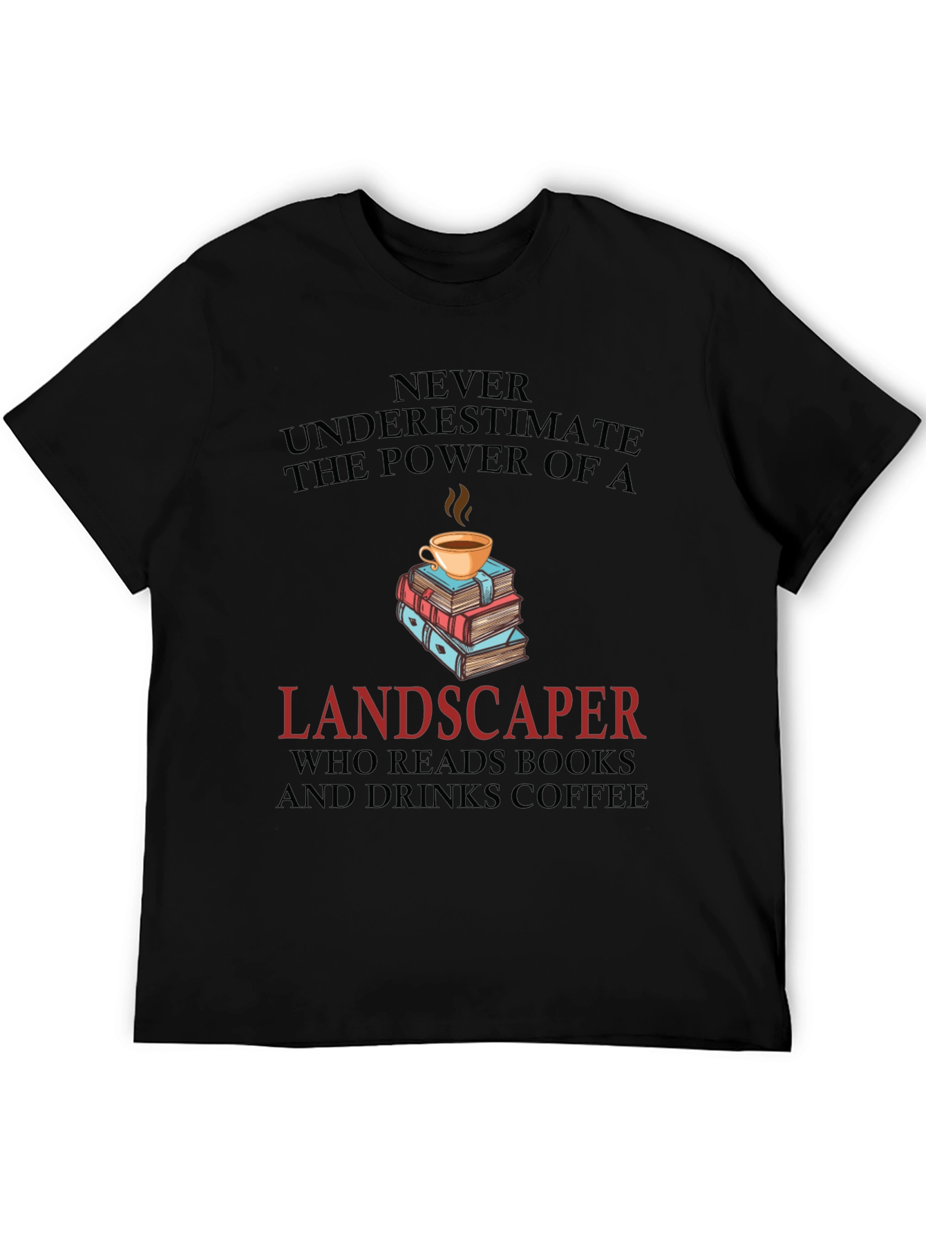 Landscaper Book & Coffee Lover T-Shirt