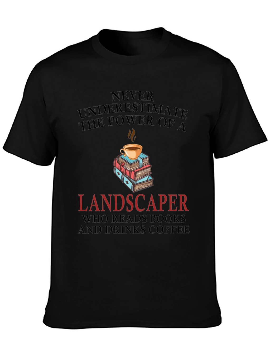 Landscaper Book & Coffee Lover T-Shirt