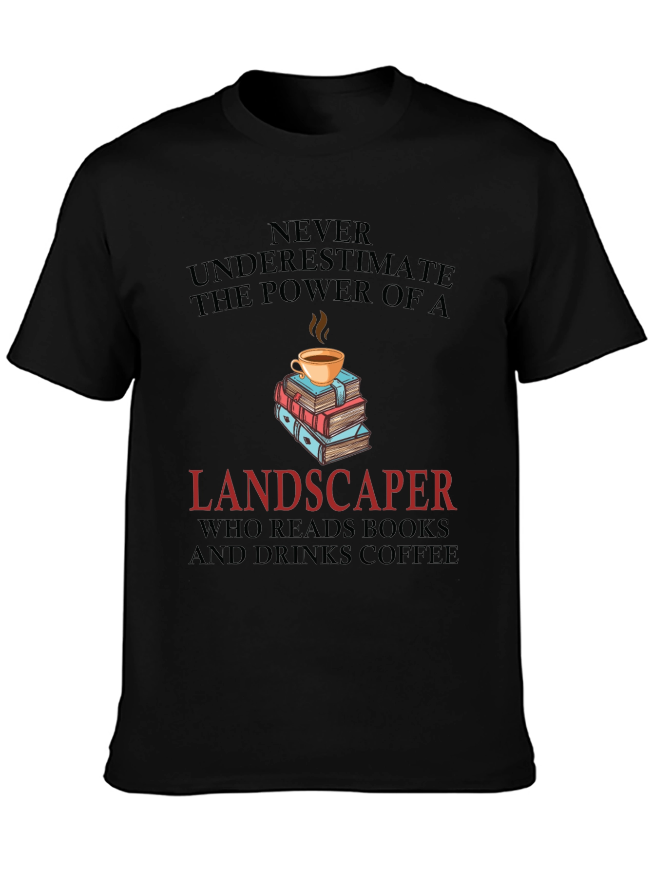 Landscaper Book & Coffee Lover T-Shirt