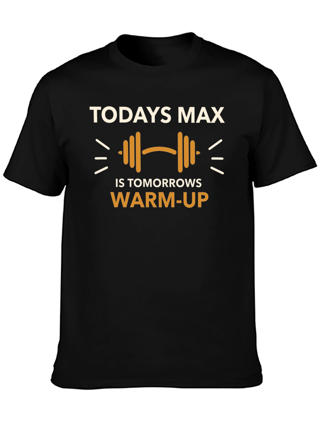 Todays Max Workout T-Shirt
