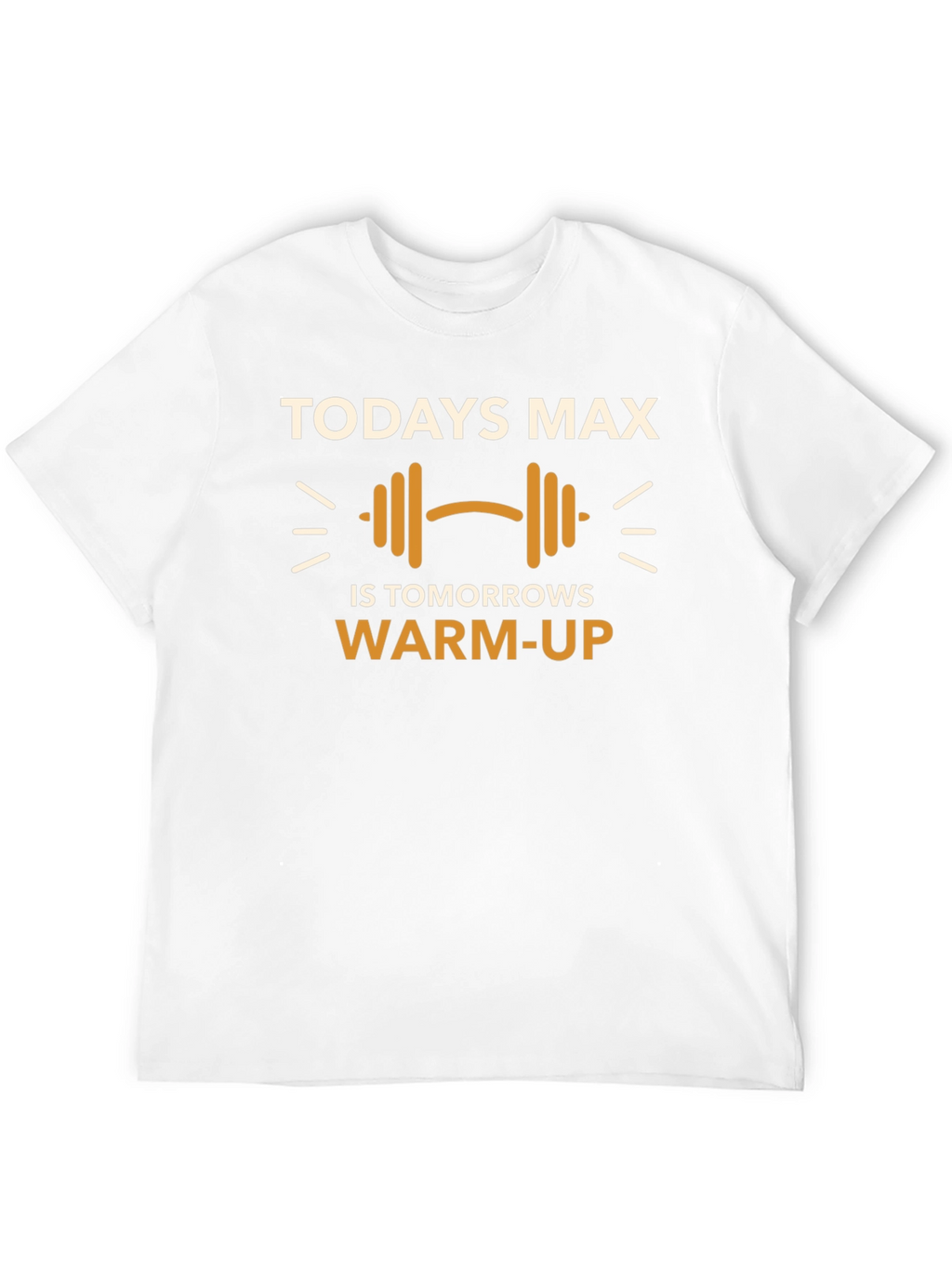 Todays Max Workout T-Shirt