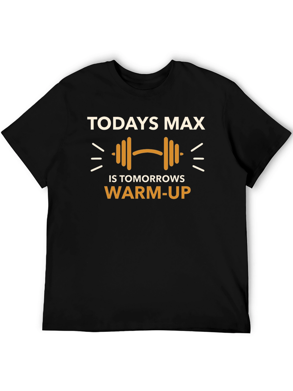 Todays Max Workout T-Shirt