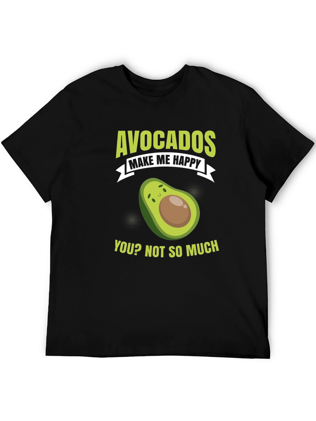 Avocados Make Me Happy T-Shirt Funny Avocado Lover Tee
