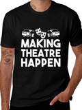 Making Theatre Happen T-Shirt - Black Graphic Tee