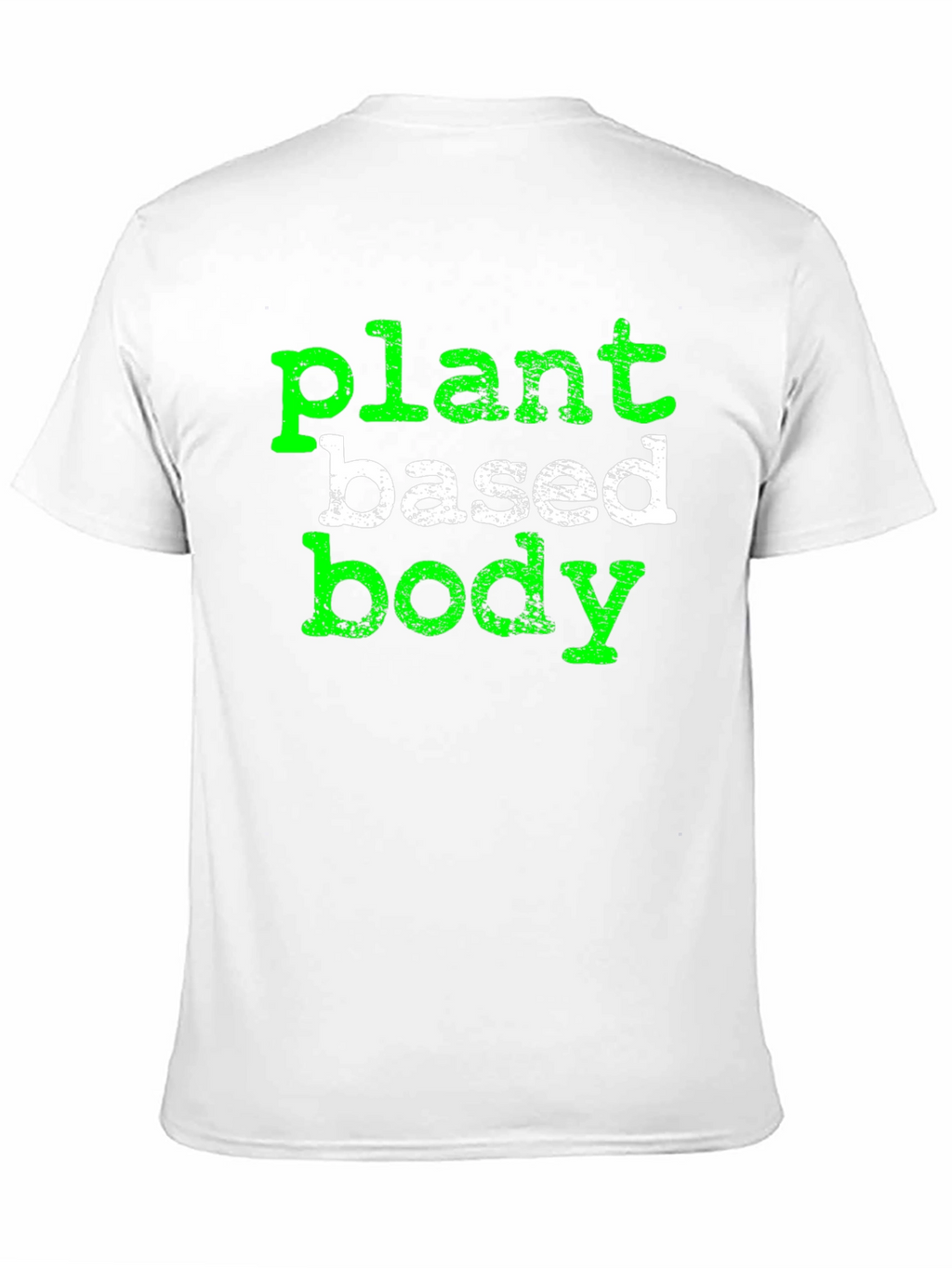 Plant Based Body T-Shirt - Vegan Lifestyle Tee
