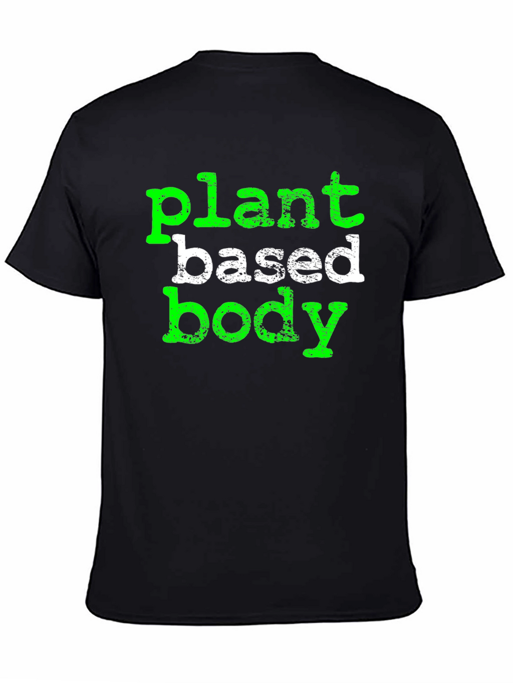 Plant Based Body T-Shirt - Vegan Lifestyle Tee