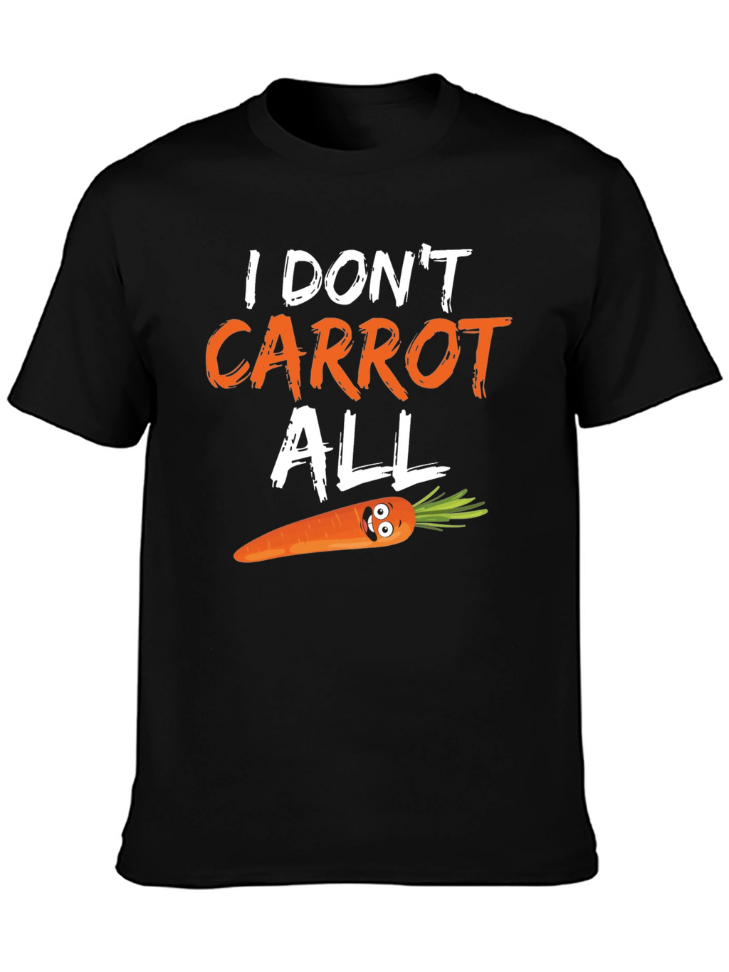 Funny Carrot Pun T-Shirt - I Dont Carrot All