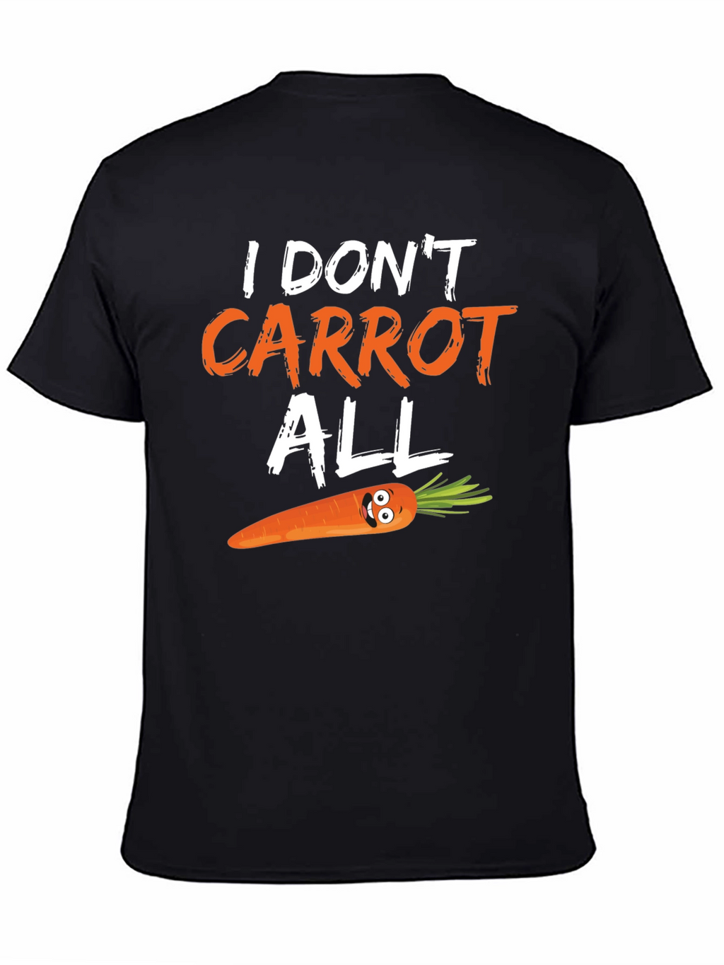 Funny Carrot Pun T-Shirt - I Dont Carrot All
