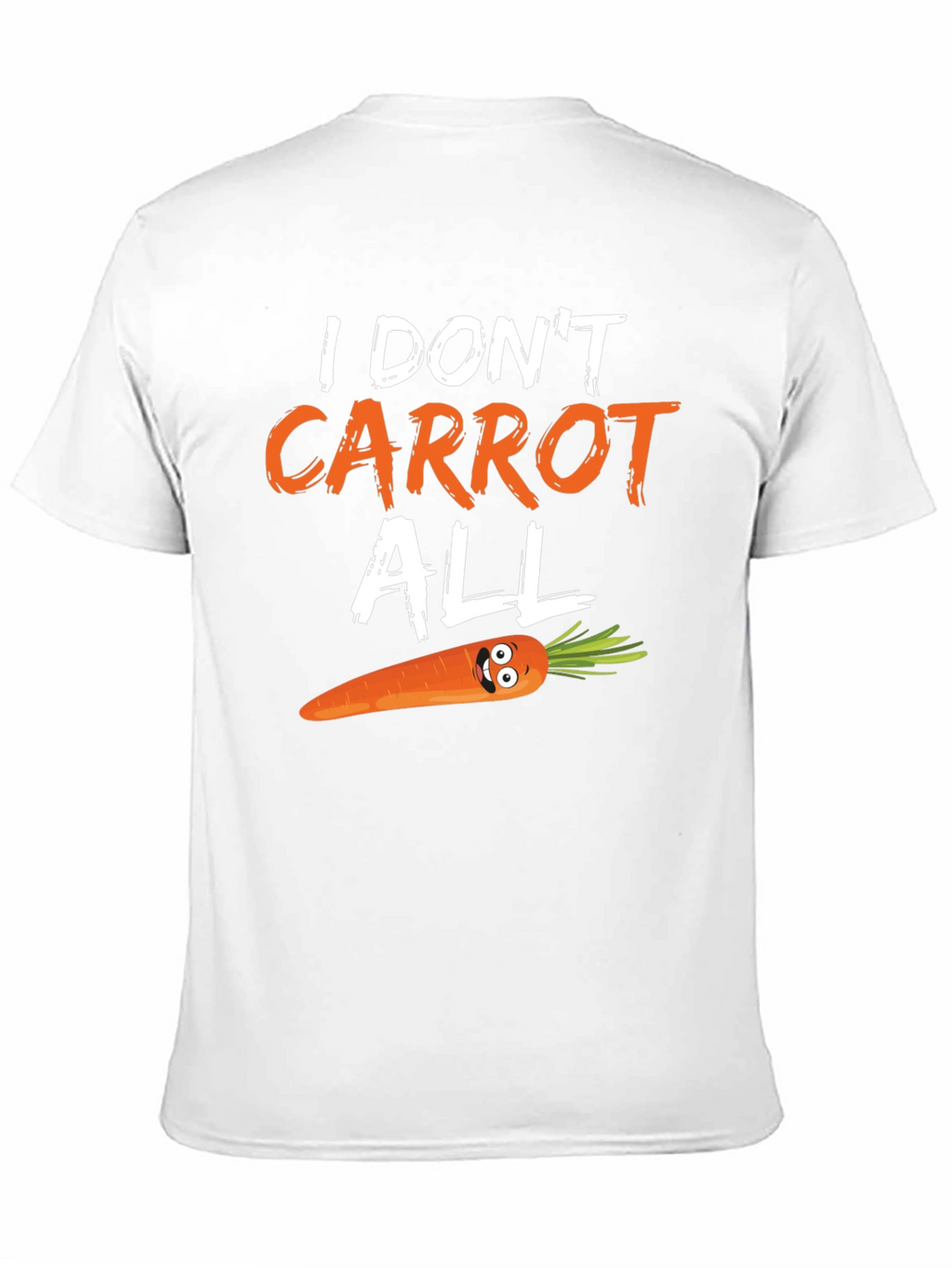Funny Carrot Pun T-Shirt - I Dont Carrot All