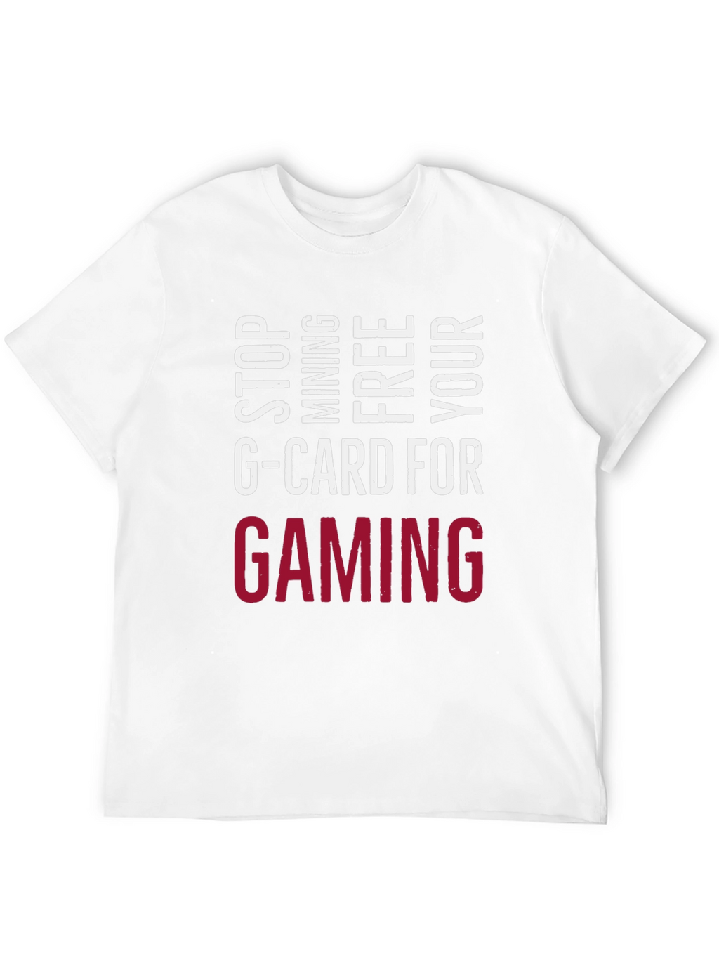 Stop Mining G-Card Tee - Gaming Forever!