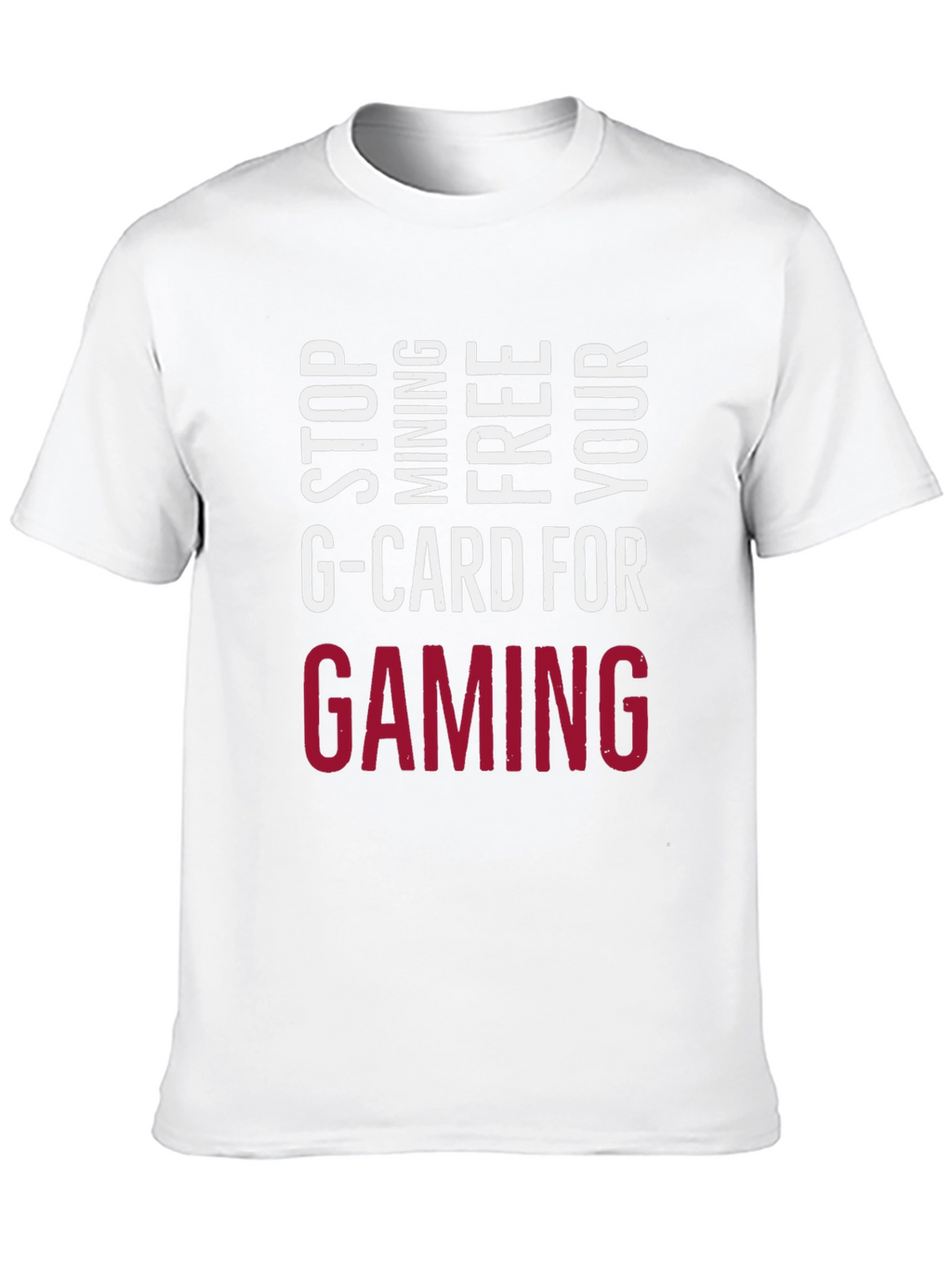 Stop Mining G-Card Tee - Gaming Forever!