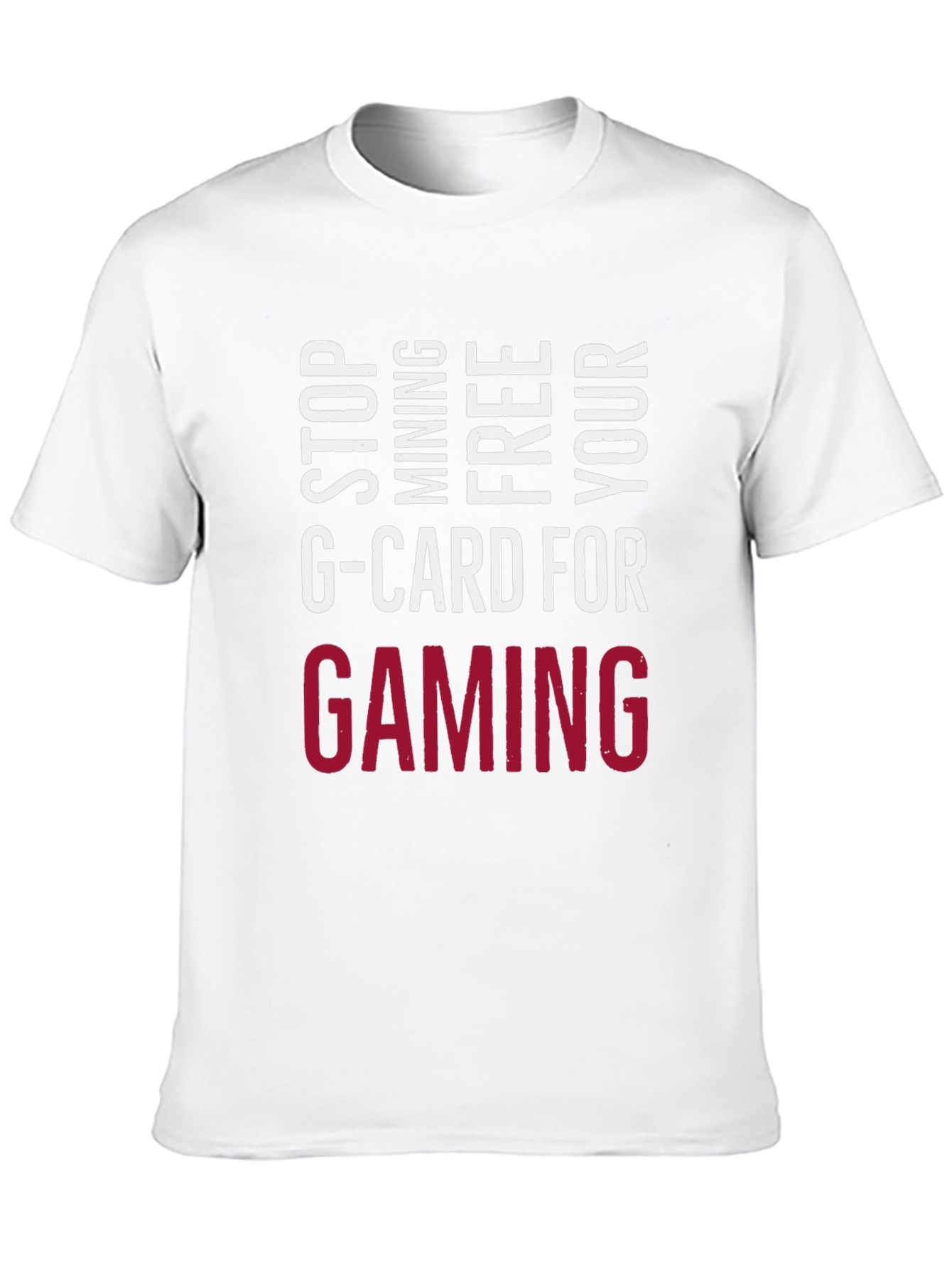 Stop Mining G-Card Tee - Gaming Forever!