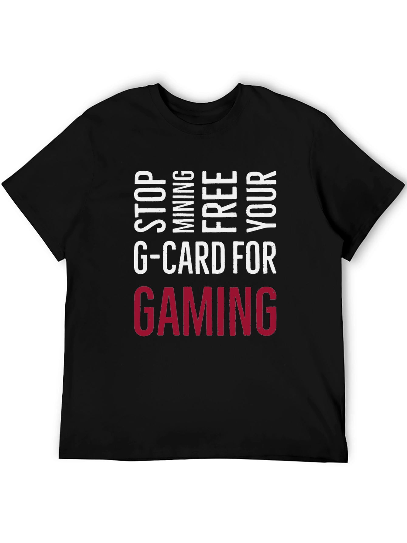 Stop Mining G-Card Tee - Gaming Forever!