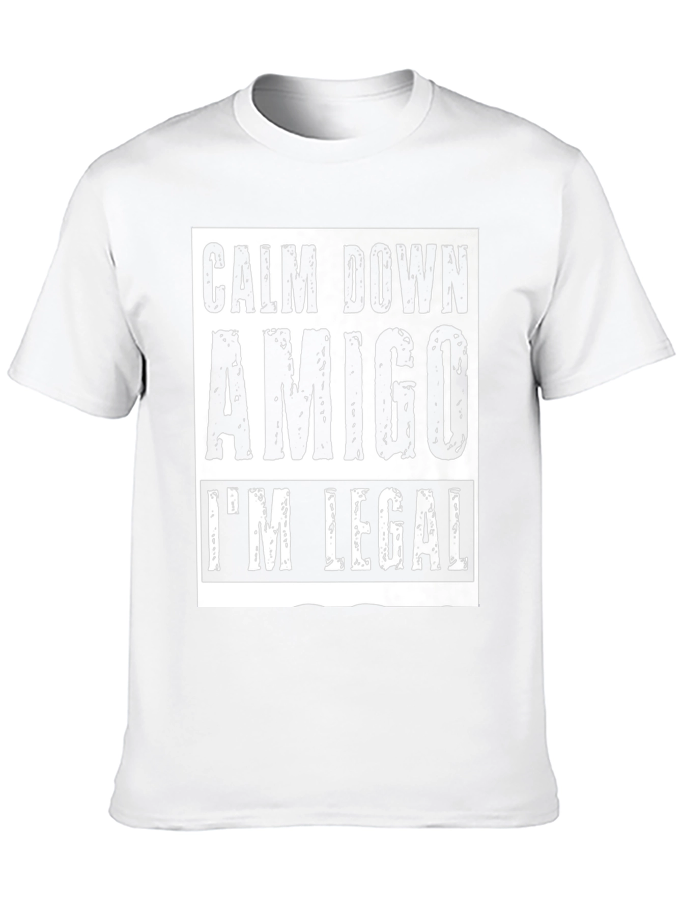 Calm Down Amigo Im Legal T-Shirt