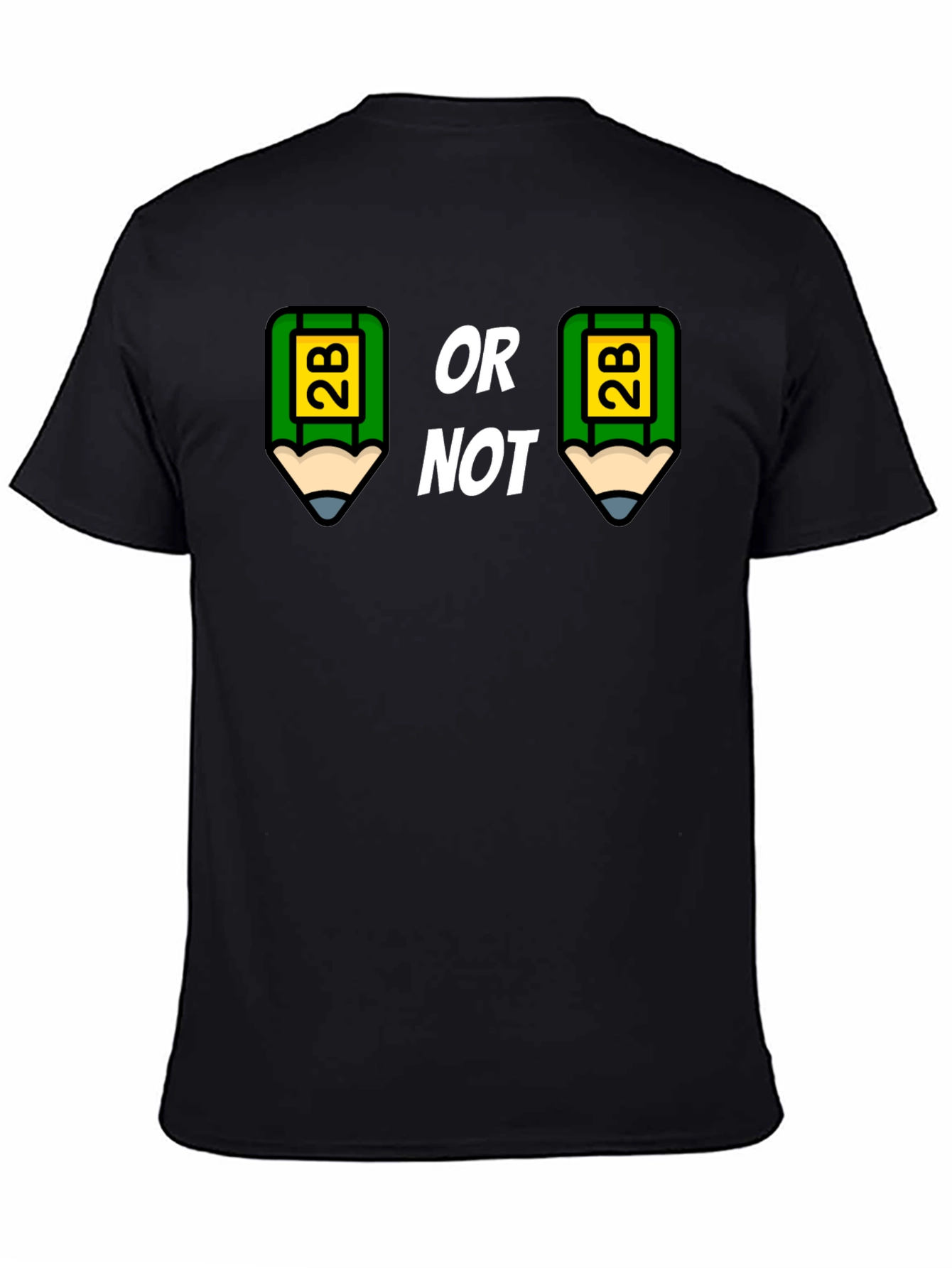 2B or Not 2B T-Shirt - That is the Question!