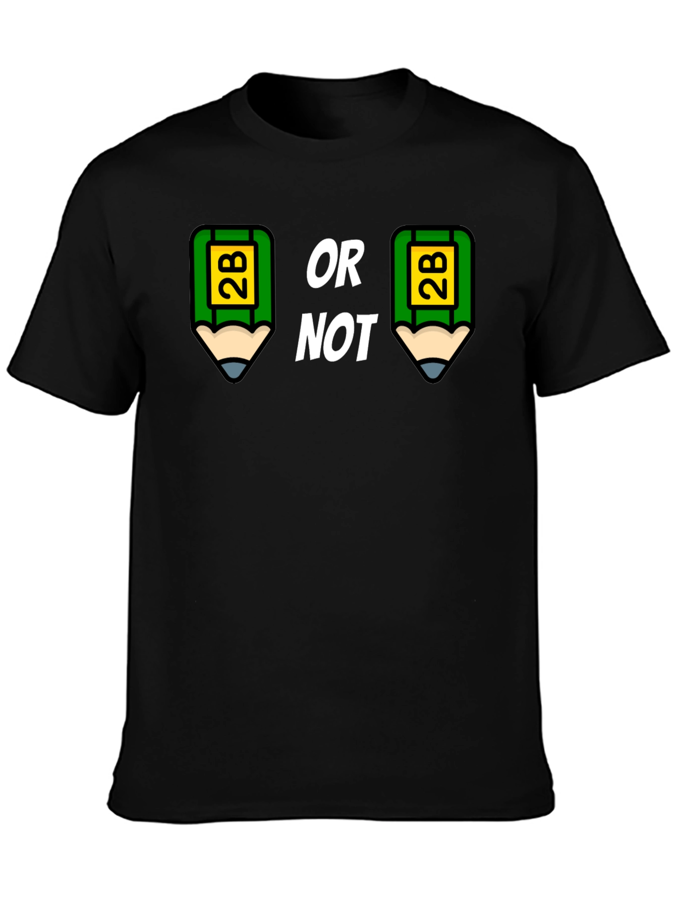 2B or Not 2B T-Shirt - That is the Question!