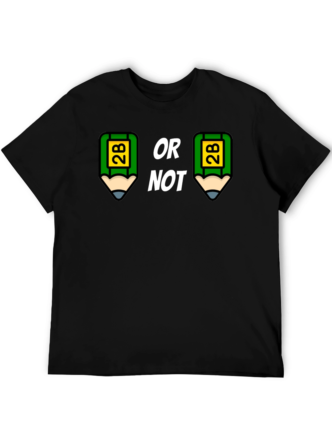 2B or Not 2B T-Shirt - That is the Question!
