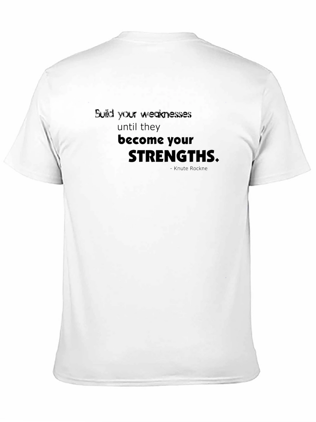 Inspirational Quote Graphic Tee - Build Your Strengths