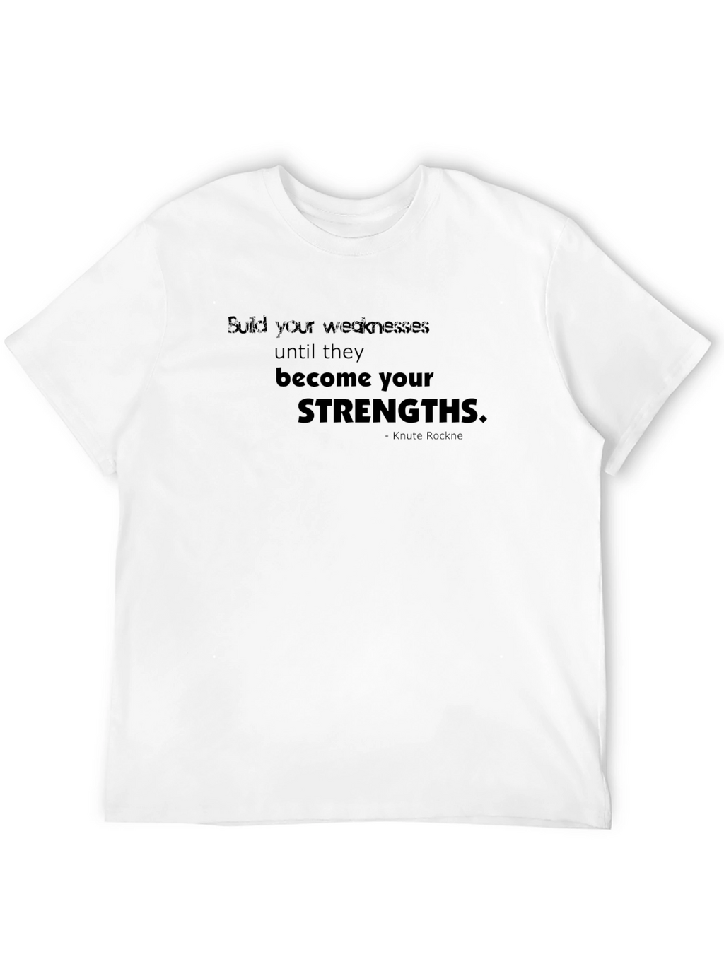 Inspirational Quote Graphic Tee - Build Your Strengths