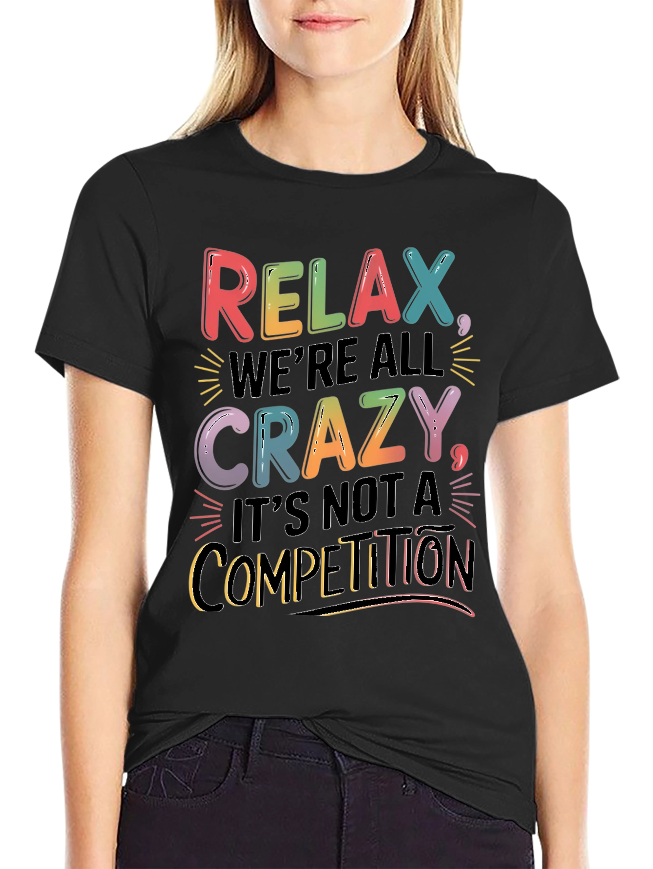 Relax Were All Crazy T-Shirt - Motivational Tee