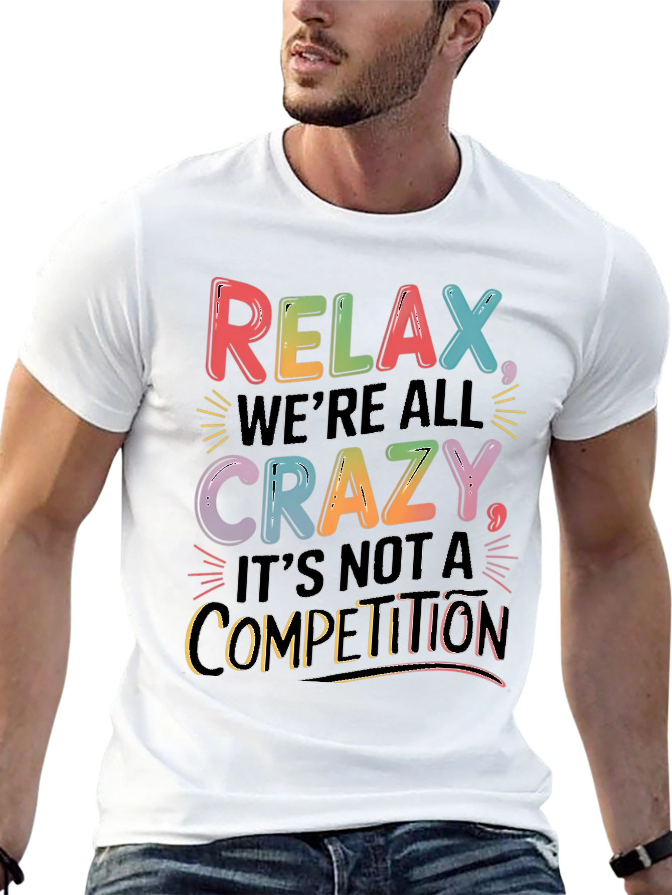 Relax Were All Crazy T-Shirt - Motivational Tee