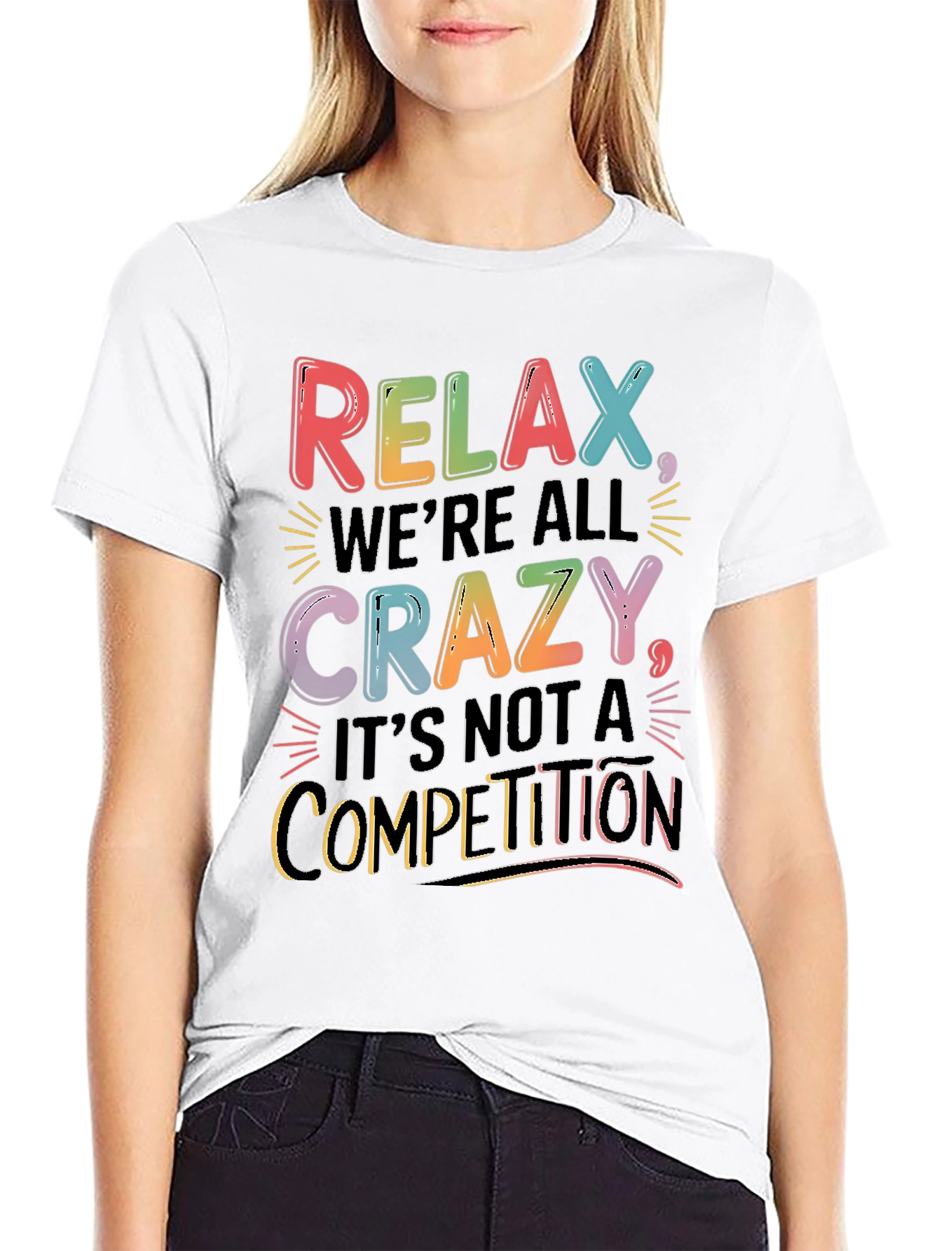 Relax Were All Crazy T-Shirt - Motivational Tee