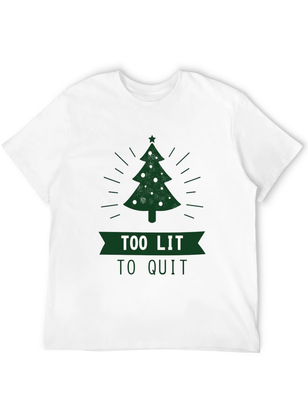 Too Lit To Quit Christmas Tree T-Shirt