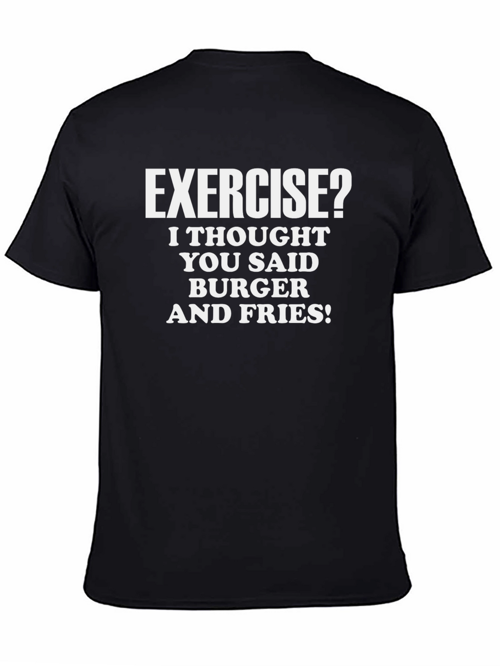 Exercise? Burger and Fries T-Shirt