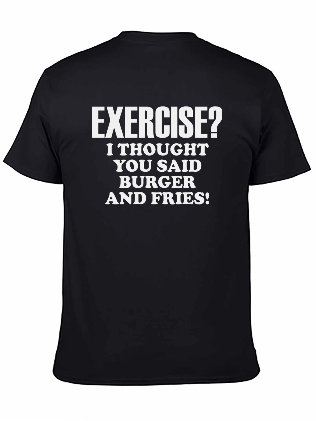 Exercise? Burger and Fries T-Shirt