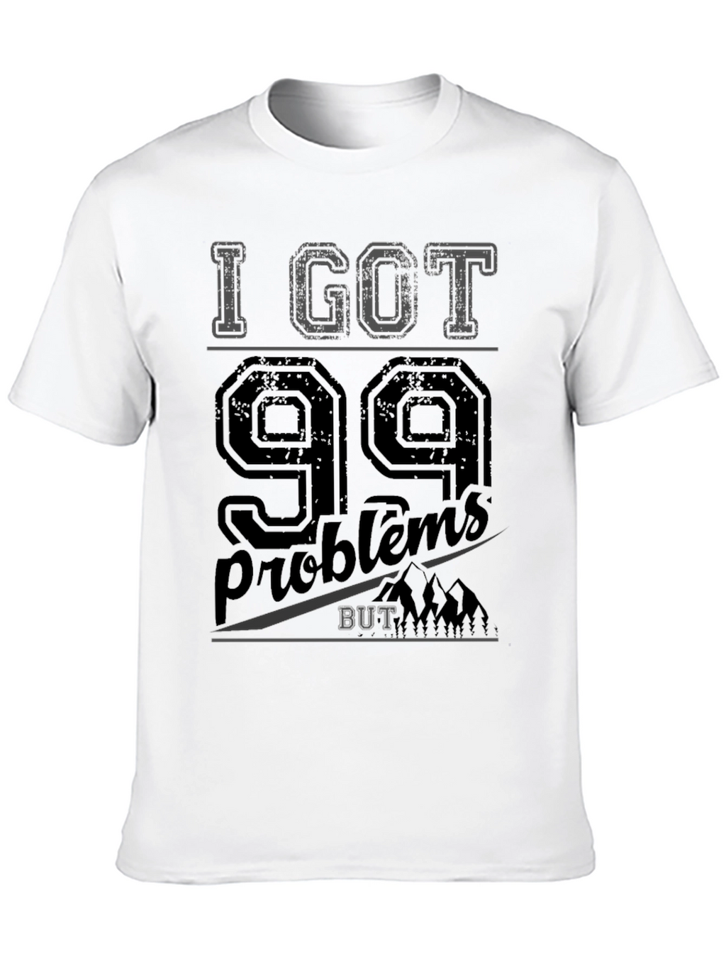 99 Problems T-Shirt - Mens Graphic Tee