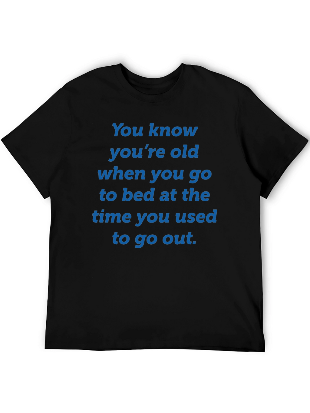 Funny You Know Youre Old Graphic T-Shirt