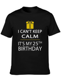 I Cant Keep Calm 25th Birthday T-Shirt