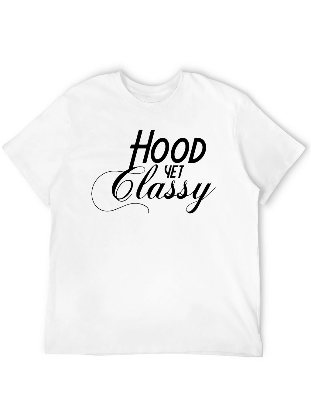 Hood Yet Classy Black T-Shirt