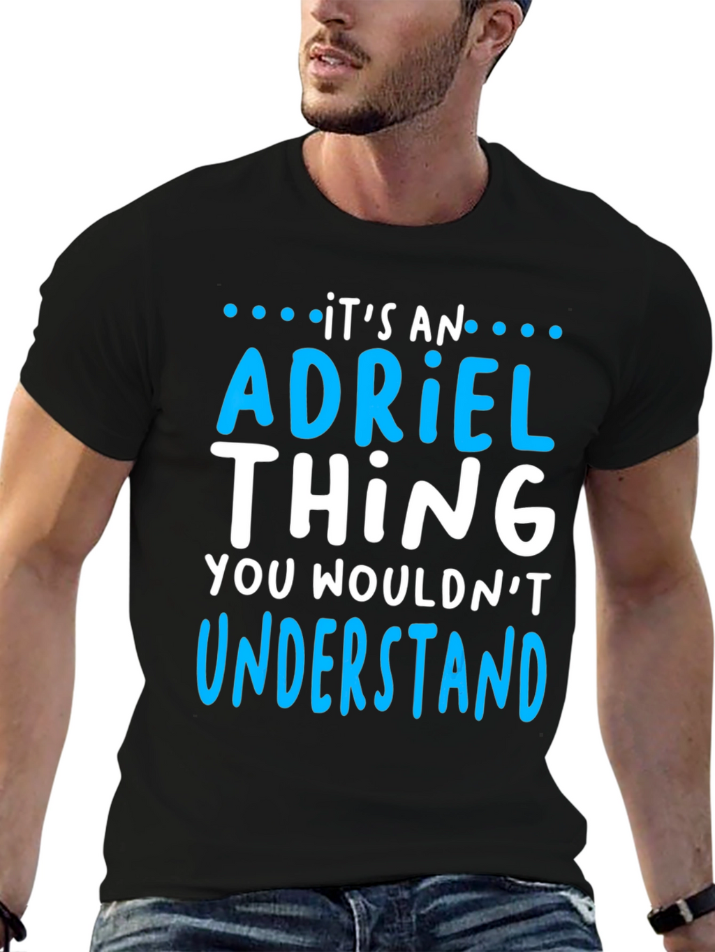 Its an Adriel Thing - Funny T-Shirt