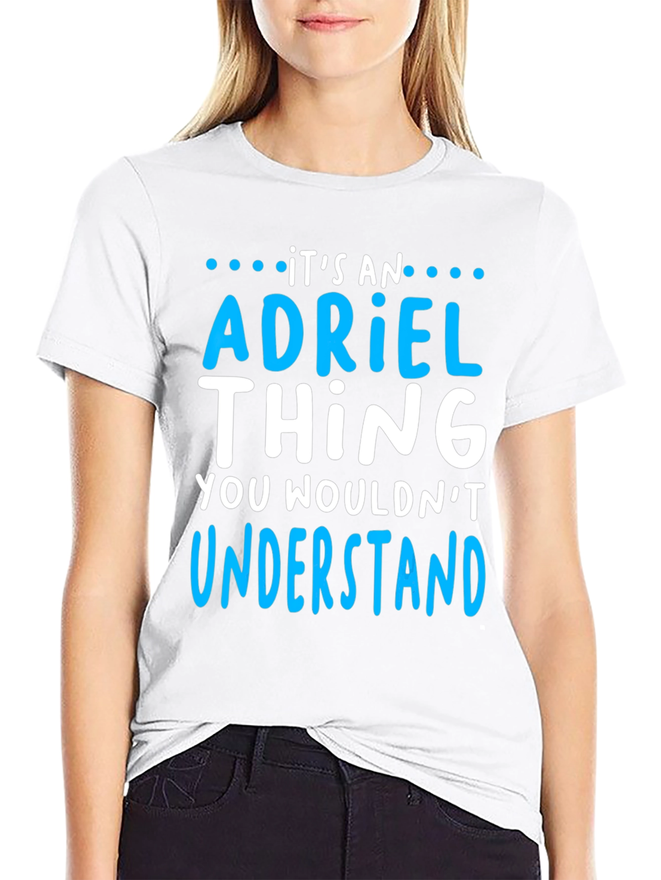 Its an Adriel Thing - Funny T-Shirt