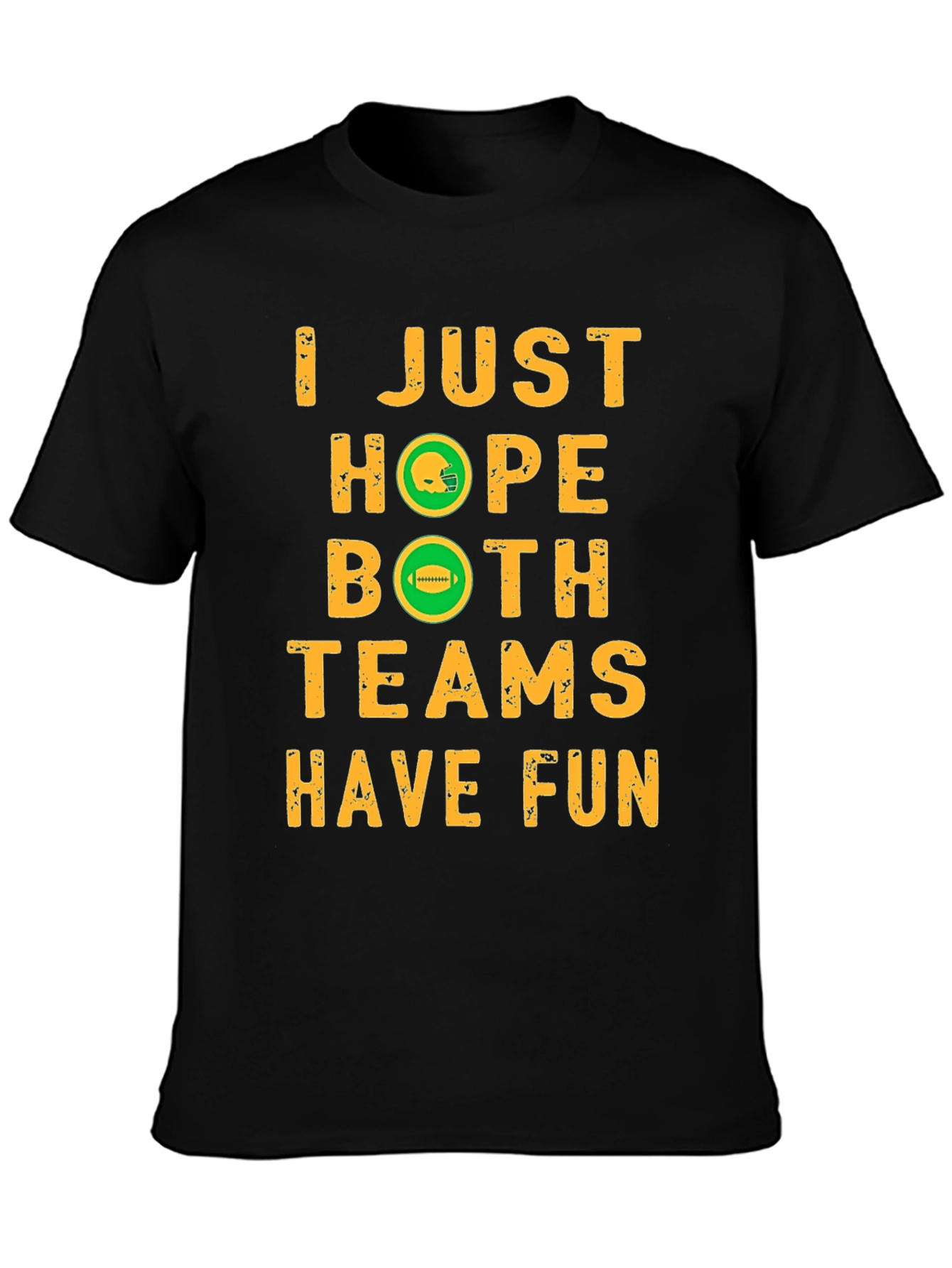 Football Fan T-Shirt - Hope Both Teams Have Fun